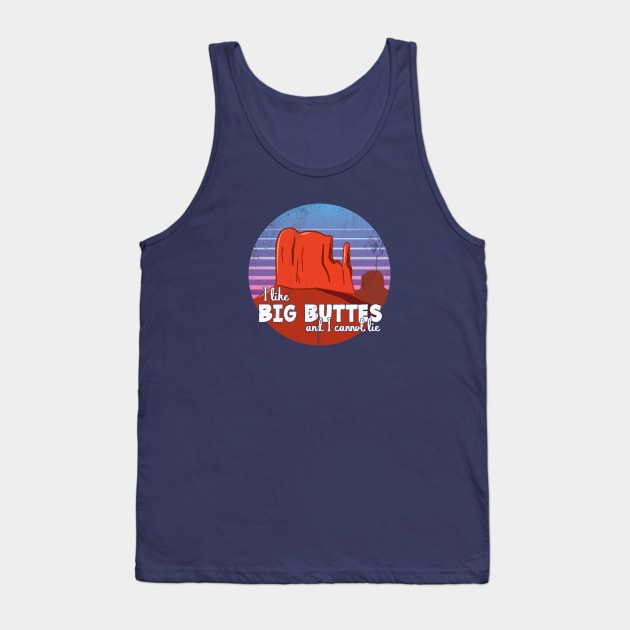 I Like Big Buttes Tank Top by Odd Goose